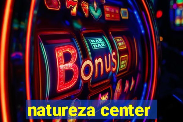 natureza center